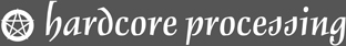 Hardcore Processing